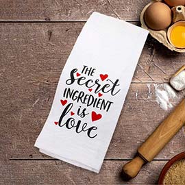 THE SECRET INGREDIENT IS LOVE Message Kitchen Towel