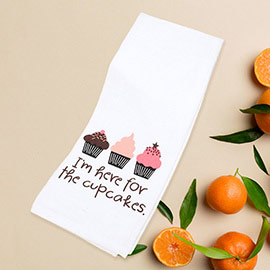 I'm Here For The Cupcakes Message Cupcake Printed Kitchen Towel
