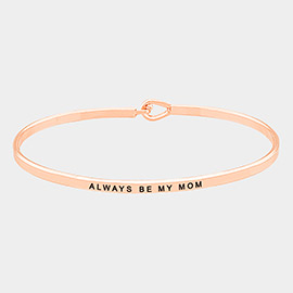 Always Be My Mom Thin Metal Hook Bracelet