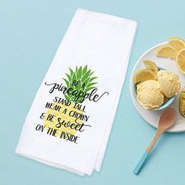 Pineapple Accented Message Printed Kitchen Towel
