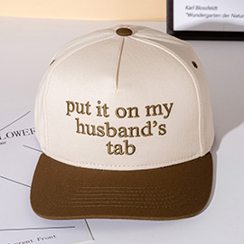 PUT IT ON MY HUSBANDS TAB Message Embroidered Five Panel Canvas Snapback Baseball Cap