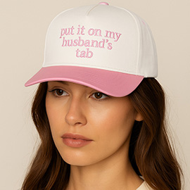 PUT IT ON MY HUSBANDS TAB Message Embroidered Five Panel Canvas Snapback Baseball Cap