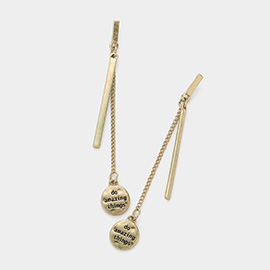 Do Amazing Things Message Metal Disc Bar Dangle Earrings