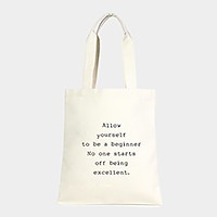 Allow yourself to be a beginner _ Cotton canvas eco shopper bag
