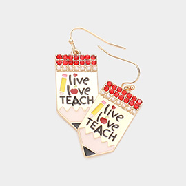 Live Love Teach Message Pencil Dangle Earrings