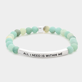 All I Need Is Within Me Message Natural Stone Stretch Bracelet