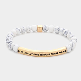 I Can Do All Things Through Christ Phil 4 : 13 Message Natural Stone Stretch Bracelet