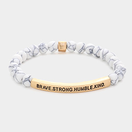 Brave. Strong. Humble. Kind Message Natural Stone Stretch Bracelet