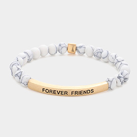 Forever Friends Message Natural Stone Stretch Bracelet