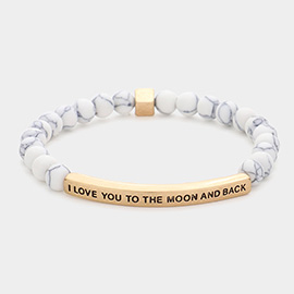 I Love You To The Moon And Back Message Natural Stone Stretch Bracelet