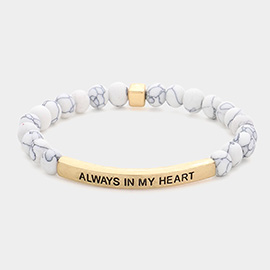 Always In My Heart Message Natural Stone Stretch Bracelet