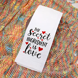 THE SECRET INGREDIENT IS LOVE Message Kitchen Towel