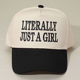 LITERALLY JUST A GIRL Message Embroidered Baseball Cap
