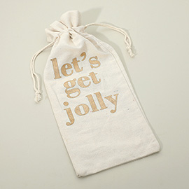 LETS GET JOLLY Message Reusable Drawstring Wine Bag